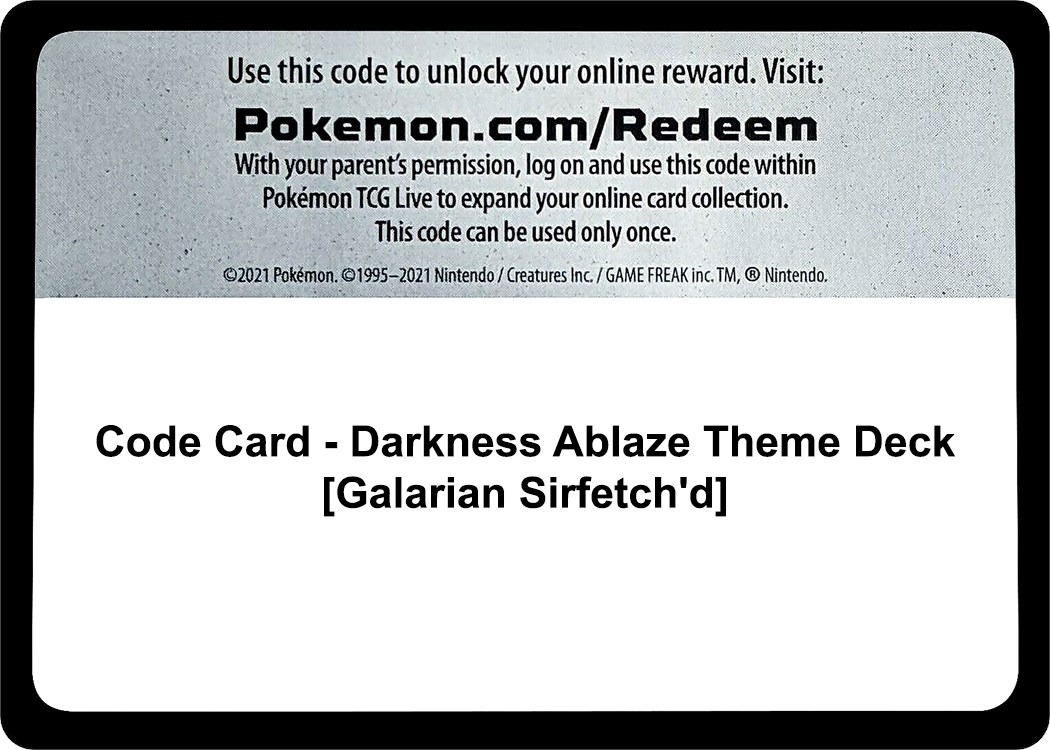 Code Card - Darkness Ablaze Theme Deck [Galarian Sirfetch'd]